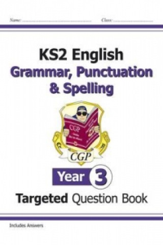 Könyv New KS2 English Year 3 Grammar, Punctuation & Spelling Targeted Question Book (with Answers) CGP Books