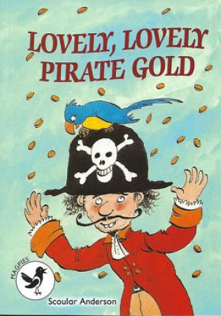 Kniha Readzone Readers: Level 3 Lovely, Lovely, Pirate Gold Scoular Anderson