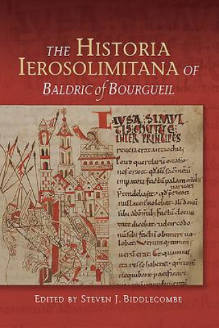 Könyv Historia Ierosolimitana of Baldric of Bourgueil Steven J. Biddlecombe