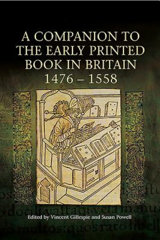 Kniha Companion to the Early Printed Book in Britain, 1476-1558 Vincent Gillespie