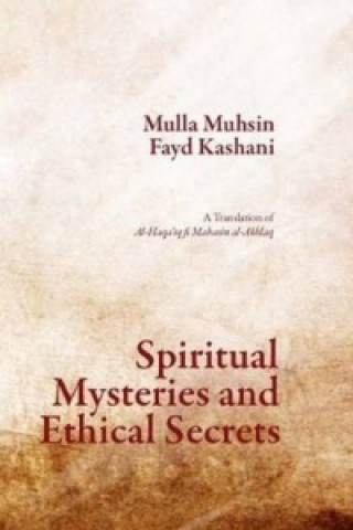 Könyv Spiritual Mysteries & Ethical Secrets Mulla Muhsin