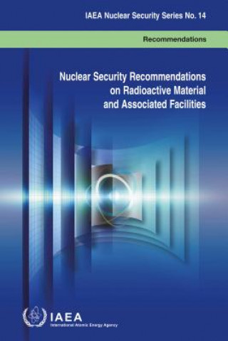 Knjiga Nuclear security recommendations on radioactive material and associated facilities International Atomic Energy Agency