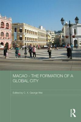 Carte Macao - The Formation of a Global City C. X. George Wei