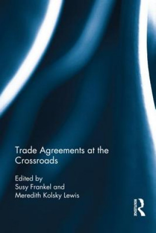 Knjiga Trade Agreements at the Crossroads Susy Frankel