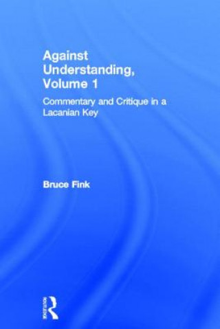 Carte Against Understanding, Volume 1 Bruce Fink
