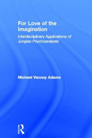 Kniha For Love of the Imagination Michael Vannoy Adams