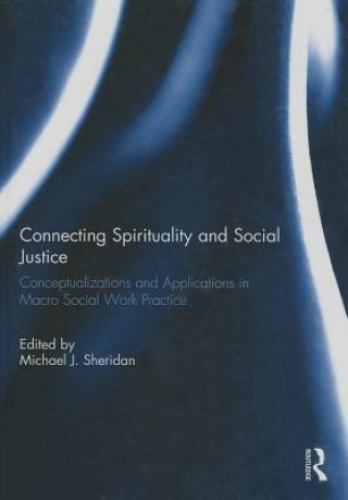 Kniha Connecting Spirituality and Social Justice Michael J. Sheridan