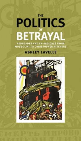 Livre Politics of Betrayal Ashley Lavelle