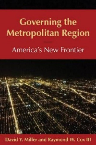 Kniha Governing the Metropolitan Region: America's New Frontier: 2014 David Y. Miller