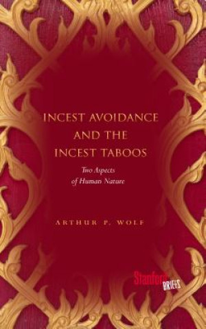 Kniha Incest Avoidance and the Incest Taboos Arthur Wolf