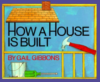 Knjiga How a House is Built Gail Gibbons