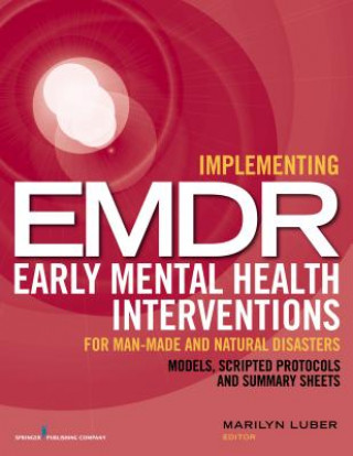 Kniha Implementing EMDR Early Mental Health Interventions for Man-Made and Natural Disasters Marilyn Luber