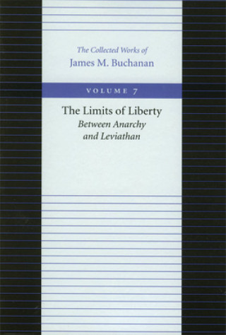 Kniha Limits of Liberty -- Between Anarchy & Leviathan James M. Buchanan