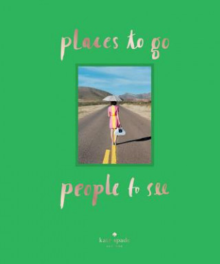 Книга kate spade new york: places to go, people to see kate spade new york