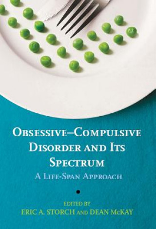 Könyv Obsessive-Compulsive Disorder and Its Spectrum Eric A. Storch