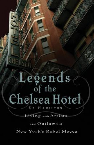 Книга Legends of the Chelsea Hotel Ed Hamilton