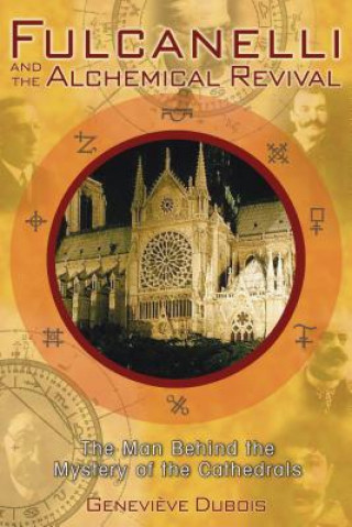 Könyv Fulcanelli and the Alchemical Revival Genevieve Dubois