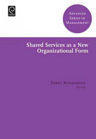 Libro Shared Services as a New Organizational Form Tanya Bondarouk