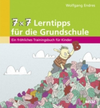 Kniha 7 x 7 Lerntipps für die Grundschule Wolfgang Endres