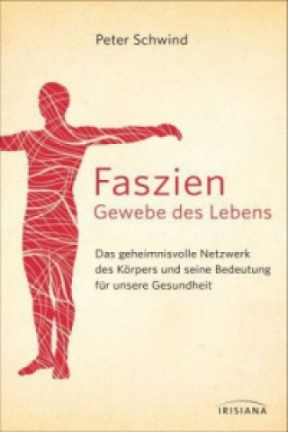 Kniha Faszien - Gewebe des Lebens Peter Schwind