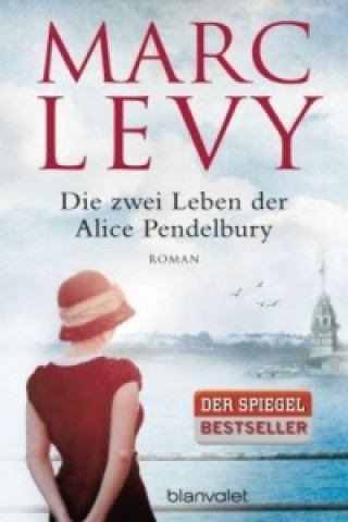 Kniha Die zwei Leben der Alice Pendelbury Marc Levy