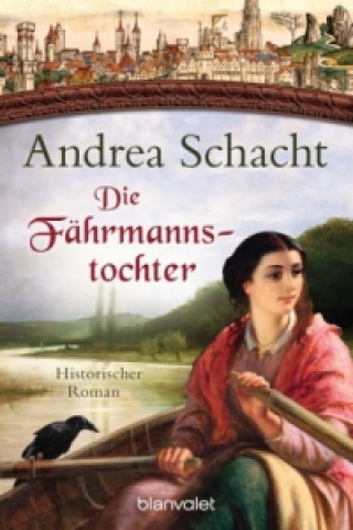 Knjiga Die Fährmannstochter Andrea Schacht