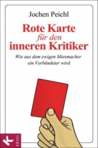 Kniha Rote Karte für den inneren Kritiker Jochen Peichl