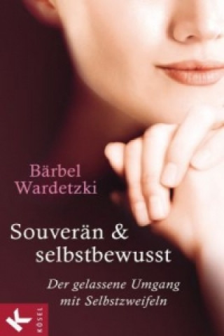 Kniha Souverän & selbstbewusst Bärbel Wardetzki