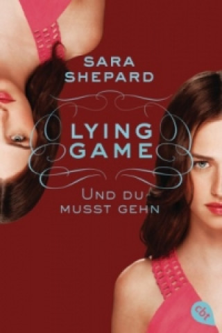 Kniha Lying Game - Und du musst gehn Sara Shepard