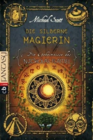 Книга Die Geheimnisse des Nicholas Flamel - Die silberne Magierin Michael Scott