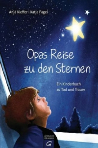 Könyv Opas Reise zu den Sternen Anja Kieffer