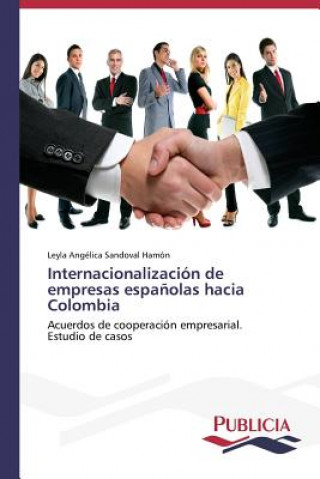Carte Internacionalizacion de empresas espanolas hacia Colombia Leyla Angélica Sandoval Hamón