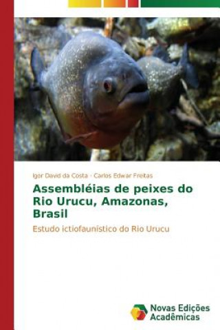 Libro Assembleias de peixes do Rio Urucu, Amazonas, Brasil Igor David da Costa