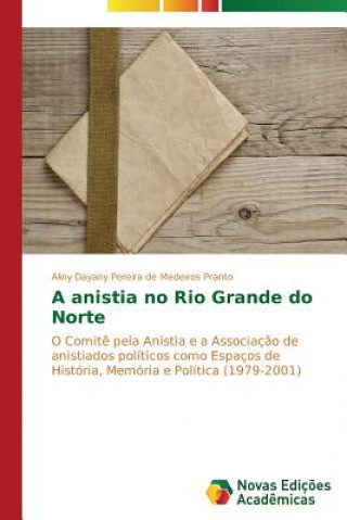 Książka anistia no Rio Grande do Norte Aliny Dayany Pereira de Medeiros Pranto