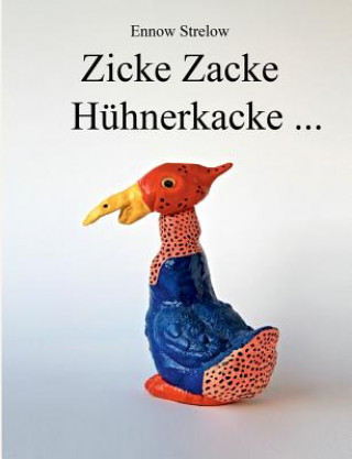 Kniha Zicke Zacke Huhnerkacke Ennow Strelow