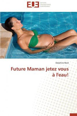 Carte Future Maman Jetez Vous   l'Eau! Delphine Boré