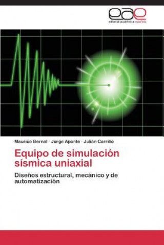 Kniha Equipo de Simulacion Sismica Uniaxial Maurico Bernal