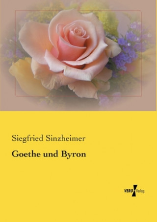 Knjiga Goethe und Byron Siegfried Sinzheimer