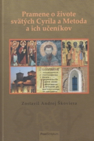 Kniha Pramene o živote svätých Cyrila a Metoda a ich učeníkov Andrej  Škoviera