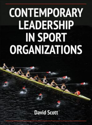 Kniha Contemporary Leadership in Sport Organizations David Scott