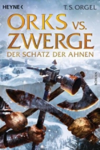 Kniha Orks vs. Zwerge - Der Schatz der Ahnen T.S. Orgel