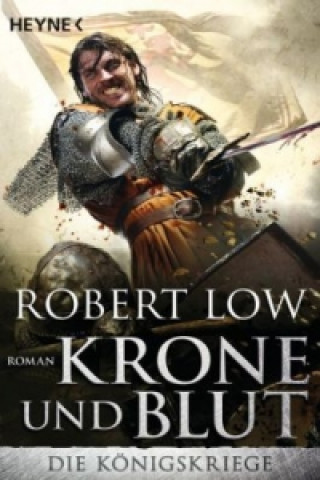Kniha Die Königskriege - Krone und Blut Robert Low