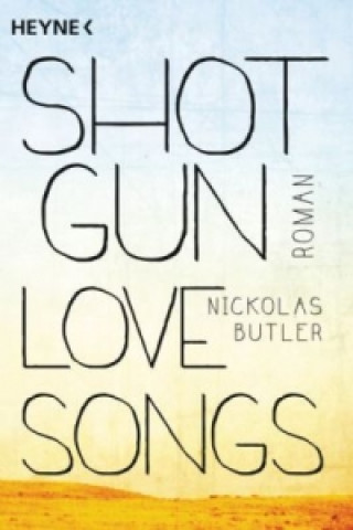 Kniha Shotgun Lovesongs Nickolas Butler