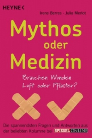 Könyv Mythos oder Medizin Irene Berres