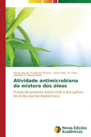 Knjiga Atividade antimicrobiana da mistura dos oleos Alvaro Itauna Schalcher Pereira