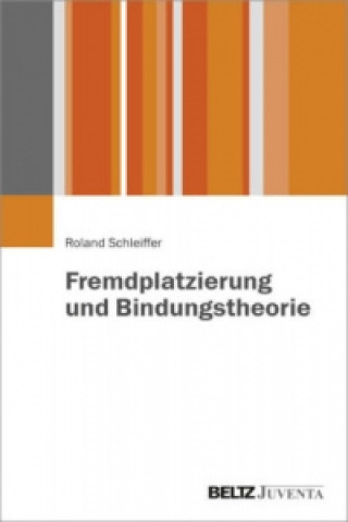 Carte Fremdplatzierung und Bindungstheorie Roland Schleiffer