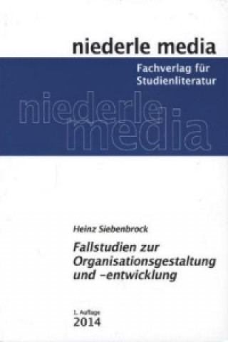 Kniha Fallstudien zur Organisationsgestaltung und -entwicklung Heinz Siebenbrock