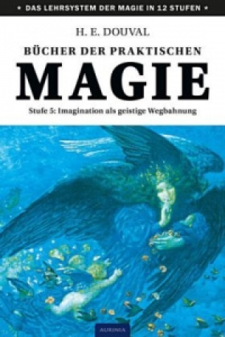 Carte Bücher der praktischen Magie. Stufe.5 H. E. Douval