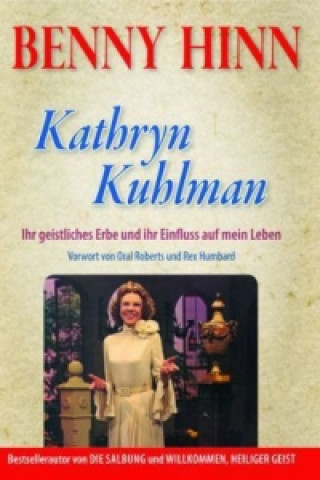 Könyv Kathryn Kuhlman Benny Hinn