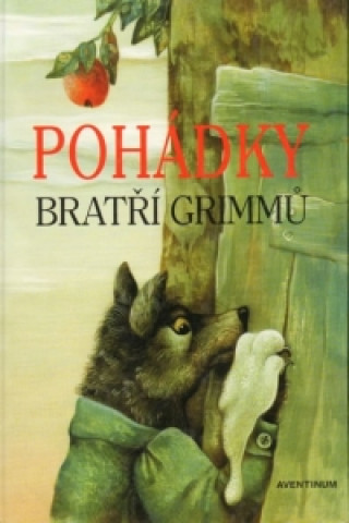 Kniha POHÁDKY BRATŘÍ GRIMMŮ - AVENTINUM Bratři Grimmové